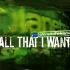 All That I Want