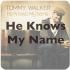 He Knows My Name (New Version)