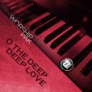 O The Deep Deep Love Of Jesus