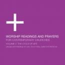 Worship Readings And Prayers For Contemporary Churches: The Cycle Of Life 