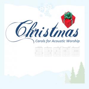 Christmas Carols for Acoustic Worship