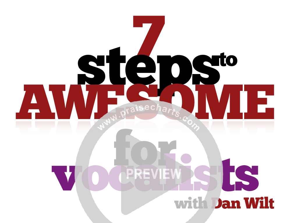7 Steps To Awesome For Vocalists eBook (Dan Wilt / WorshipTraining)