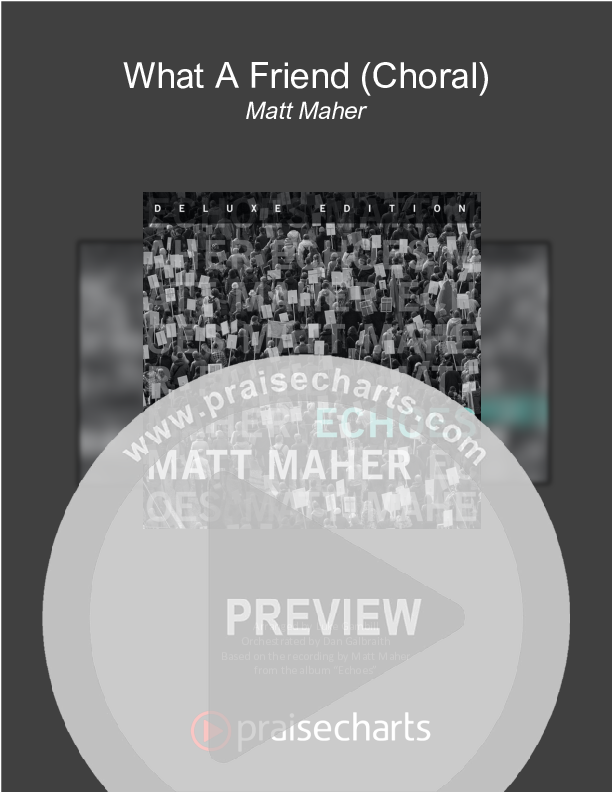 What A Friend (Choral Anthem SATB) Cover Sheet (Matt Maher / Arr. Luke Gambill)