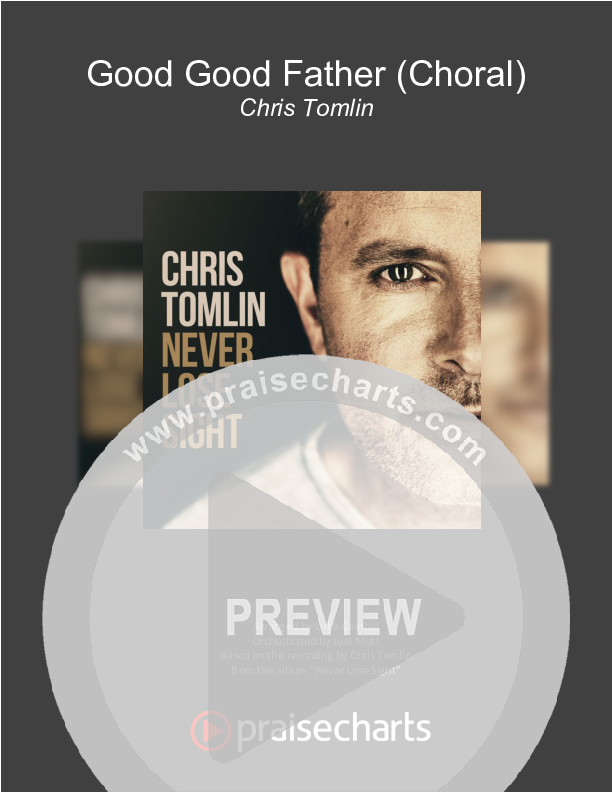 Good Good Father (Choral Anthem SATB) Cover Sheet (Chris Tomlin / Arr. Luke Gambill)