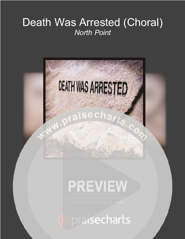 Death Was Arrested (Choral Anthem SATB) Lyrics (North Point Worship / Arr. Luke Gambill)