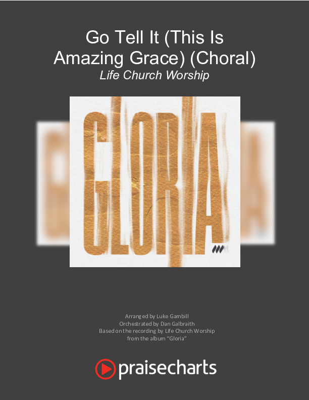 Go Tell It (This Is Amazing Grace) (Choral Anthem SATB) Cover Sheet (Life.Church Worship / Arr. Luke Gambill)
