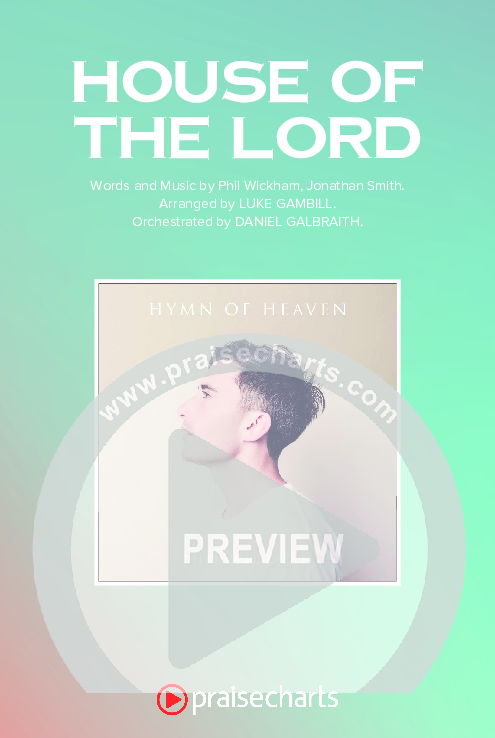 House Of The Lord (Worship Choir SAB) Octavo Cover Sheet (Phil Wickham / Arr. Luke Gambill)