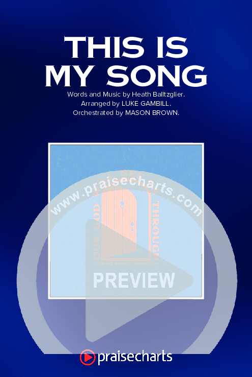 This Is My Song (Choral Anthem SATB) Octavo Cover Sheet (North Point Worship / Arr. Luke Gambill)