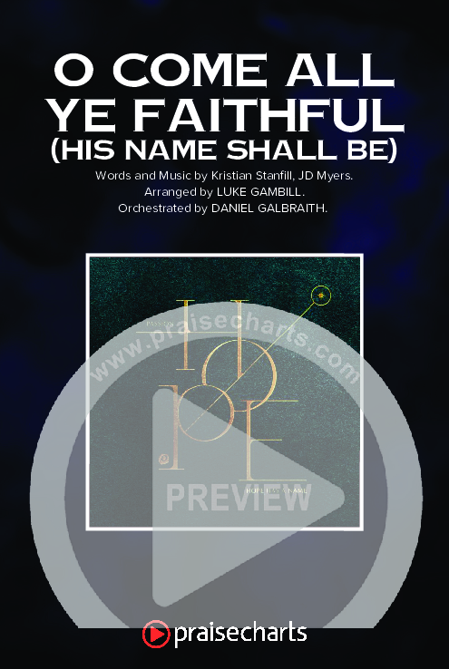 O Come All Ye Faithful (His Name Shall Be) (Sing It Now SATB) Octavo Cover Sheet (Passion / Melodie Malone / Arr. Luke Gambill)