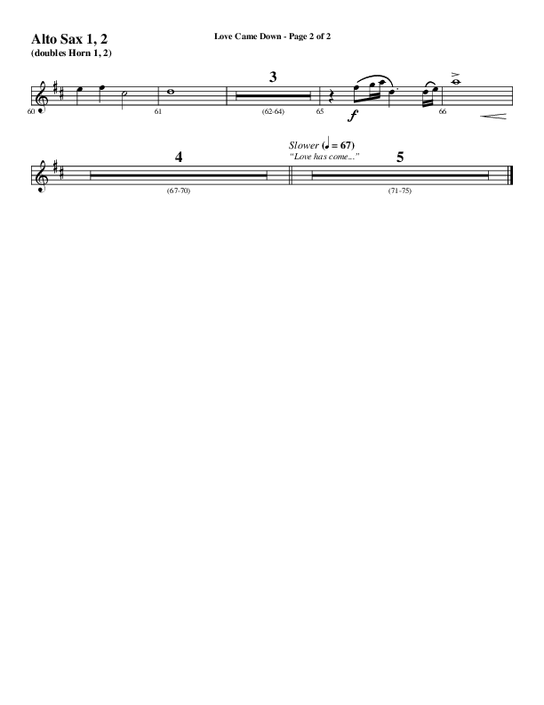 Love Came Down (Choral Anthem SATB) Alto Sax 1/2 (Word Music Choral / Arr. Luke Gambill / Orch. Cliff Duren)