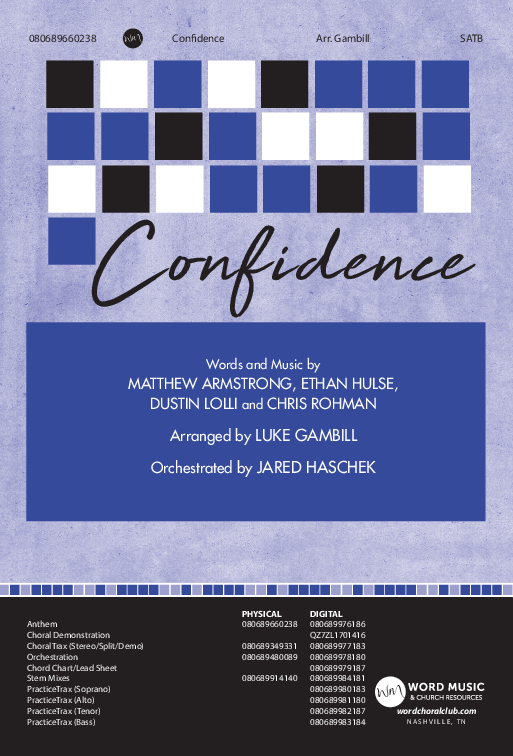 Confidence (Choral Anthem SATB) Anthem (SATB/Piano) (Word Music / Arr. Luke Gambill / Orch. Jared Haschek)