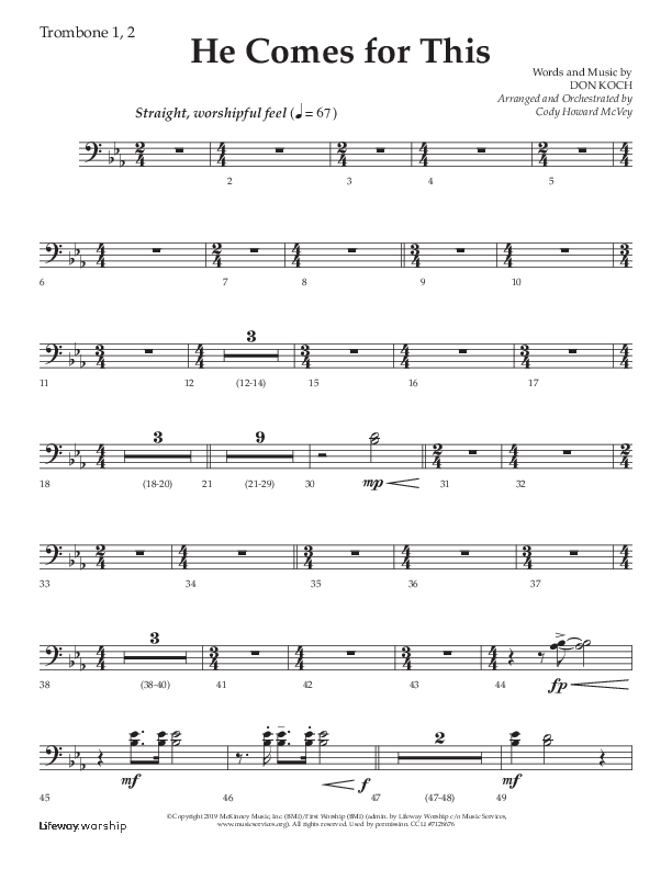 He Comes For This (Choral Anthem SATB) Trombone 1/2 (Lifeway Choral / Arr. Cody McVey)