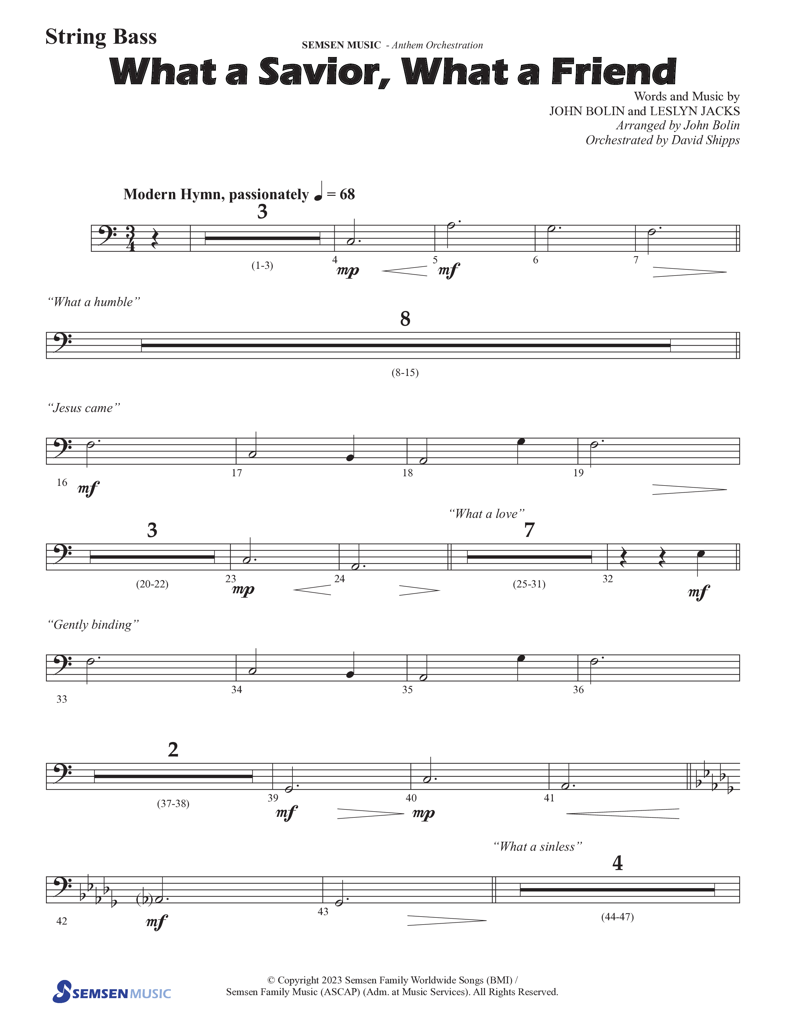 What A Savior What A Friend (Choral Anthem SATB) String Bass (Semsen Music / Arr. John Bolin / Orch. David Shipps)