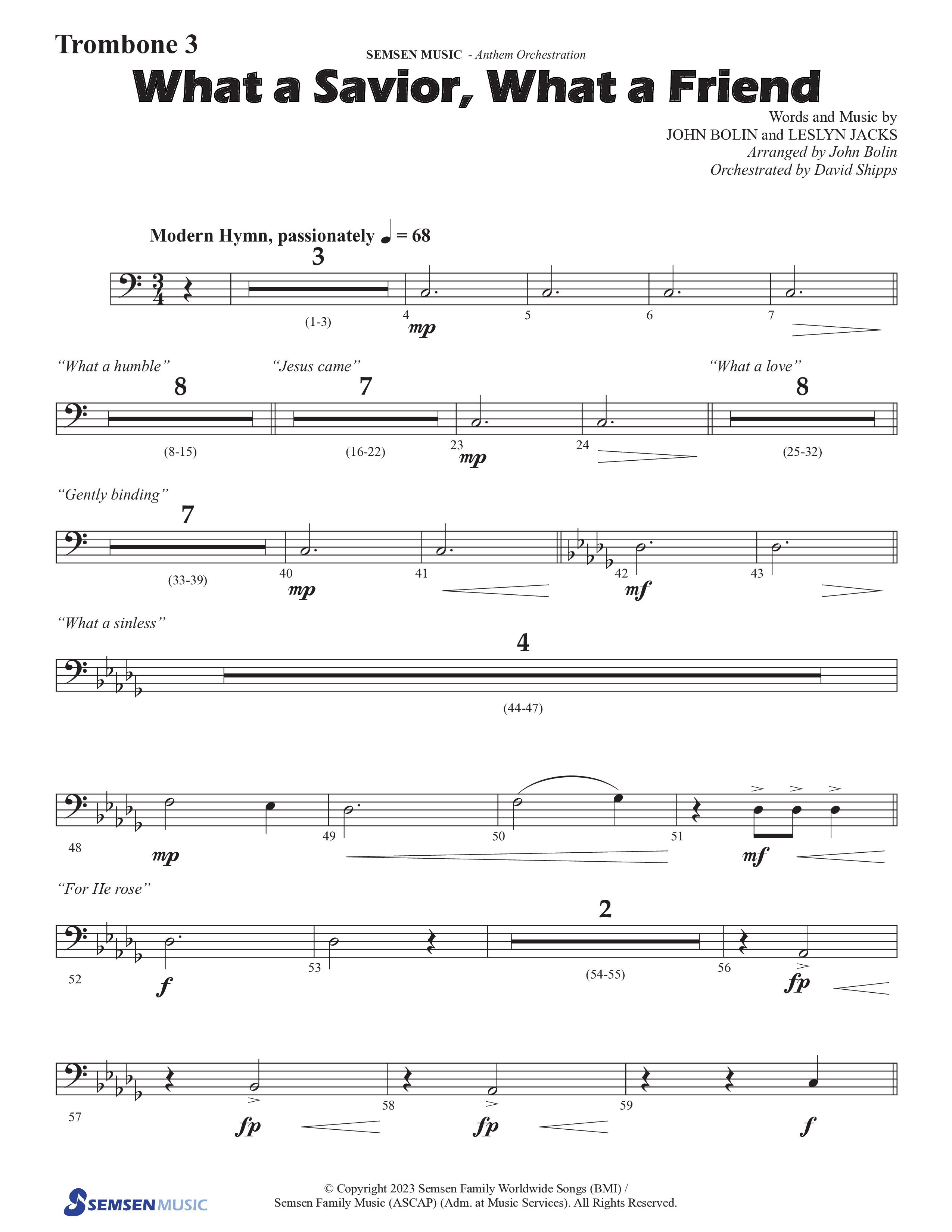 What A Savior What A Friend (Choral Anthem SATB) Trombone 3 (Semsen Music / Arr. John Bolin / Orch. David Shipps)