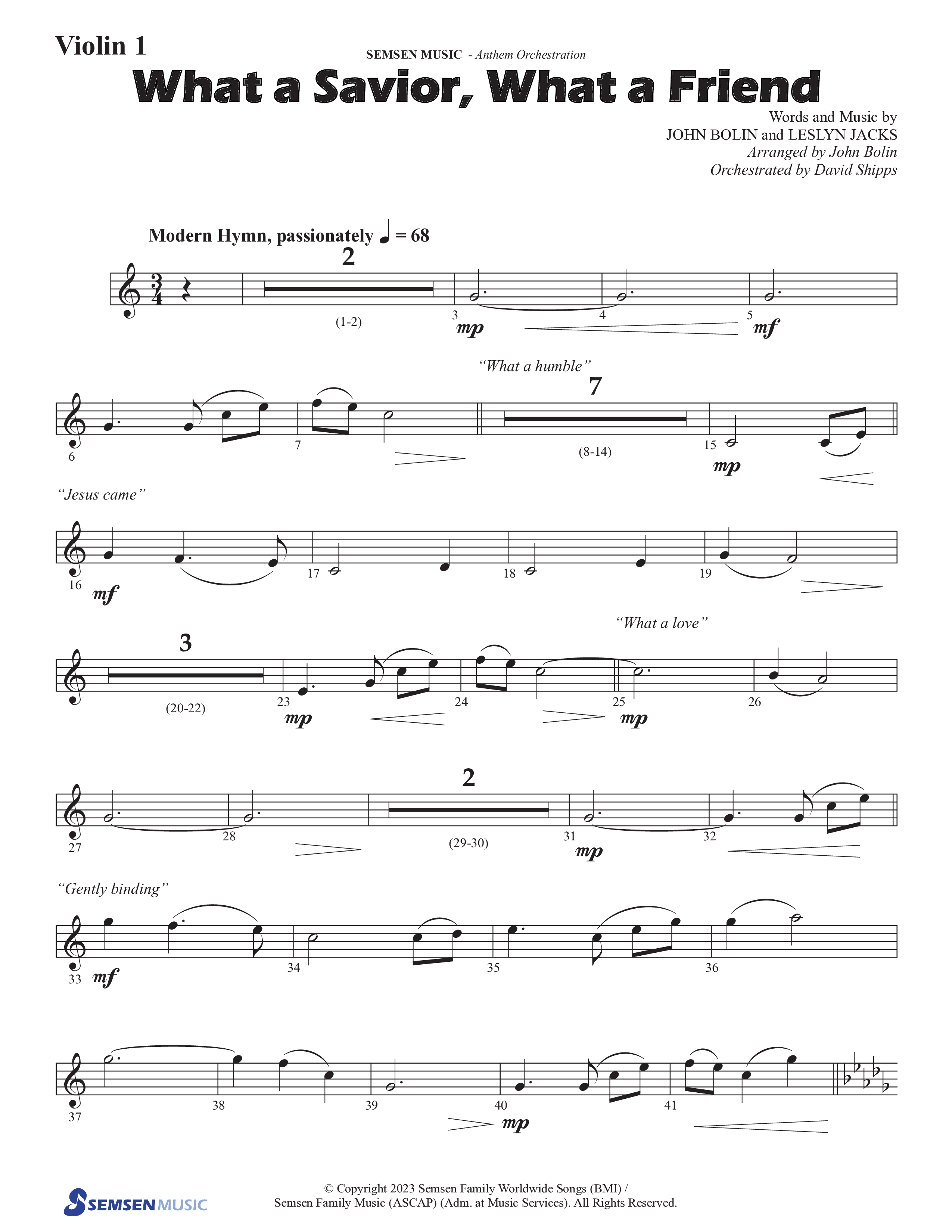 What A Savior What A Friend (Choral Anthem SATB) Violin 1 (Semsen Music / Arr. John Bolin / Orch. David Shipps)