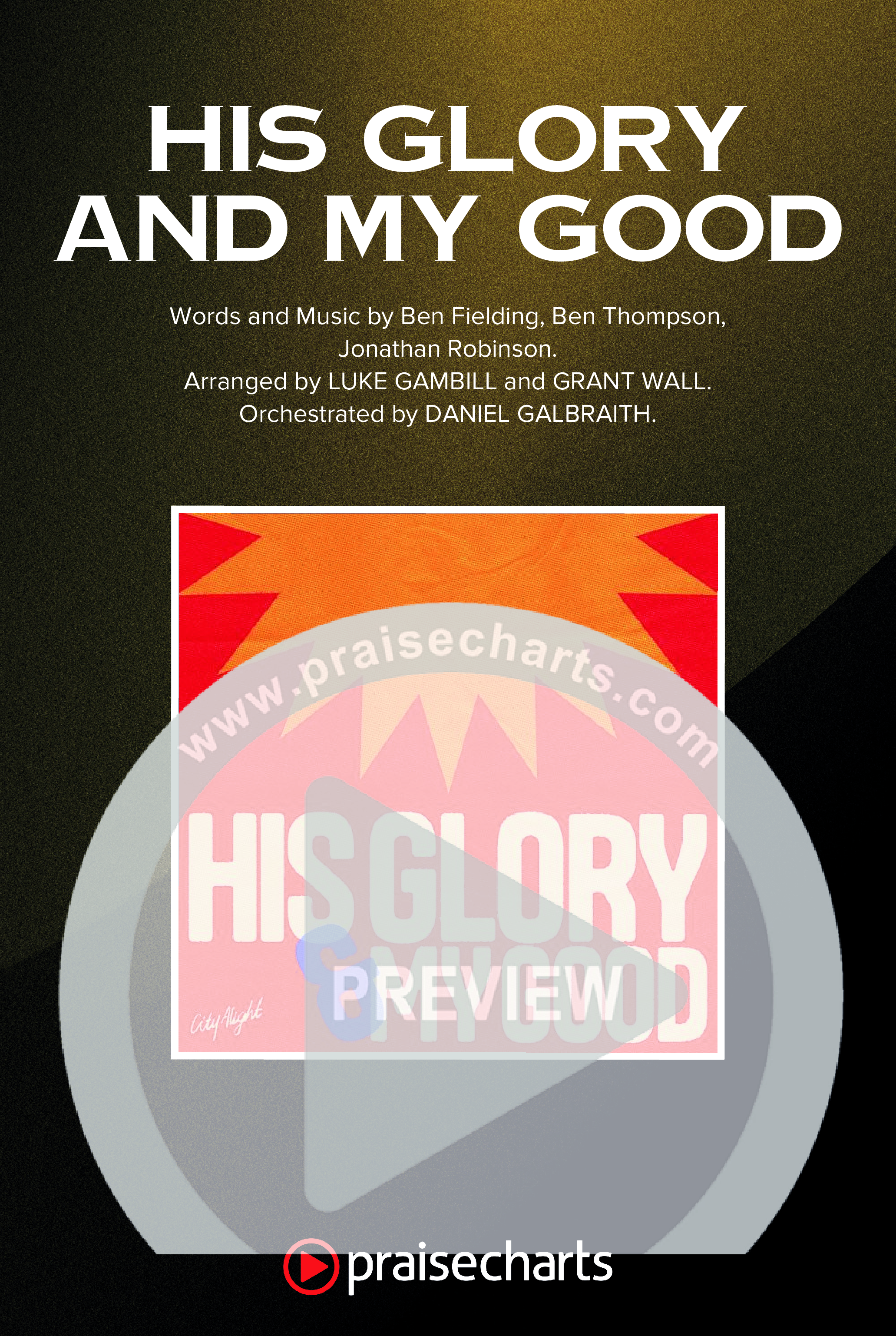 His Glory And My Good (Worship Choir/SAB) Octavo Cover Sheet (CityAlight / Arr. Luke Gambill)