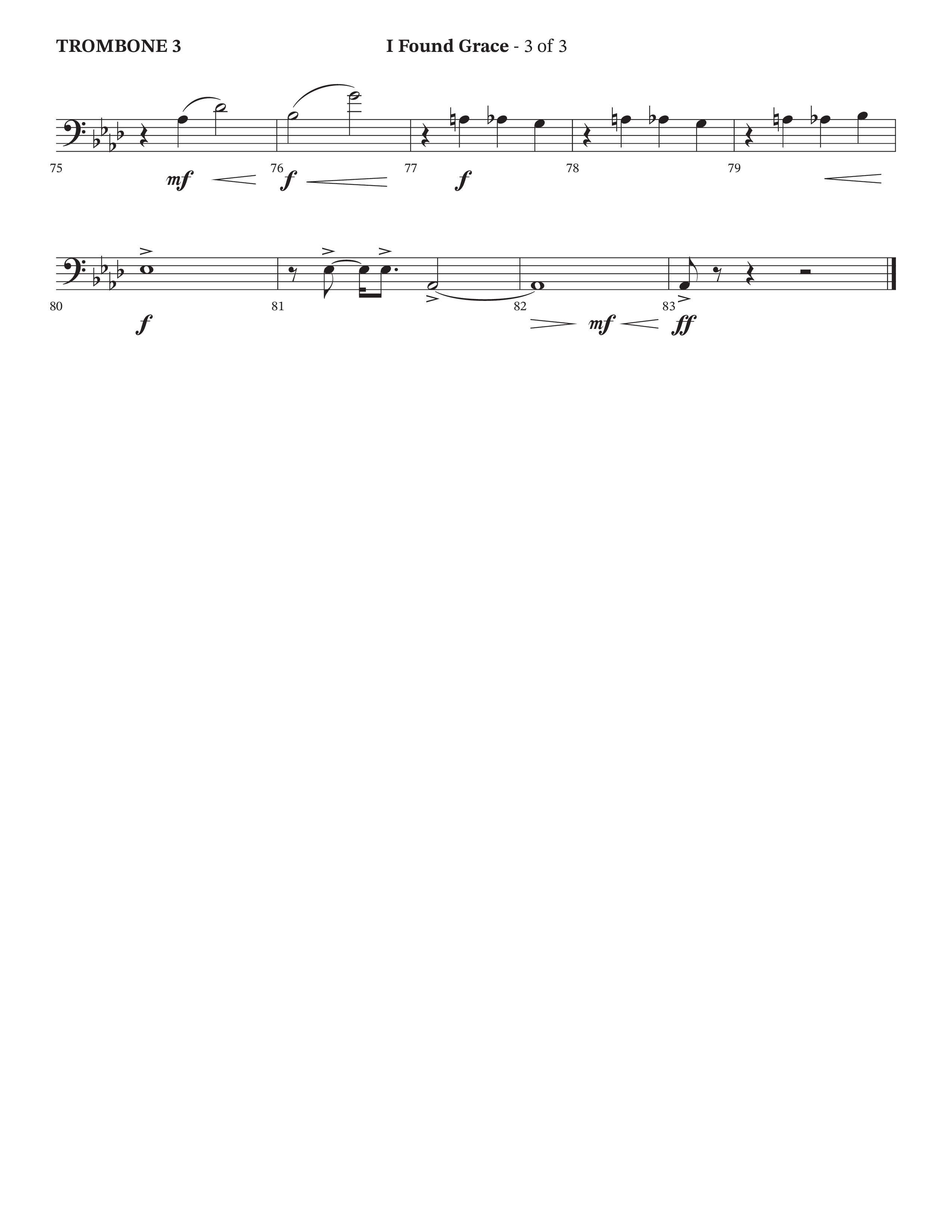 I Found Grace (Choral Anthem SATB) Trombone 3 (Arr. Josh Stewart / Orch. Wayne Haun / Legacy Five)