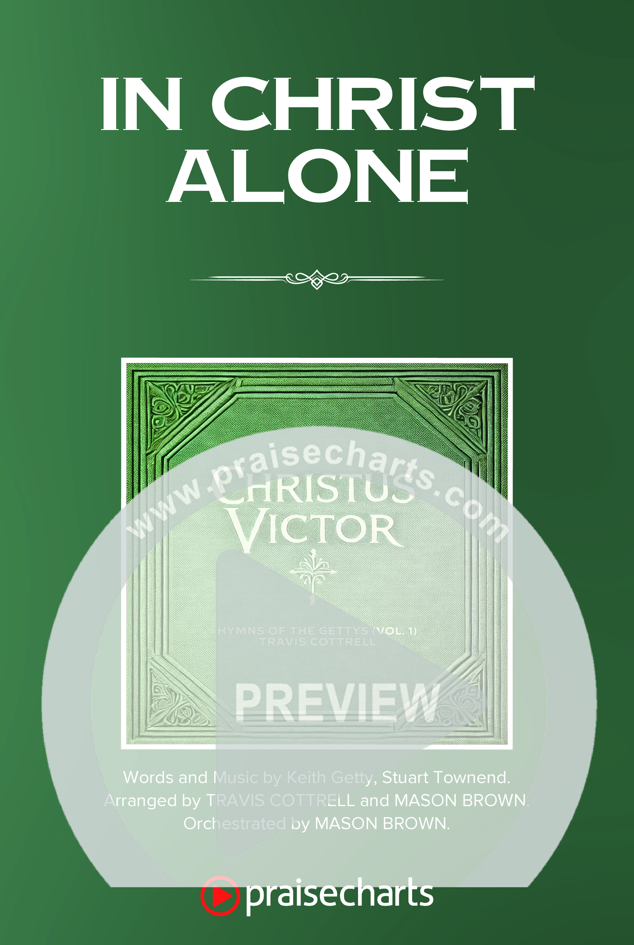 In Christ Alone (Choral/SATB) Octavo Cover Sheet (Lily Cottrell / Arr. Travis Cottrell / Orch. Mason Brown)