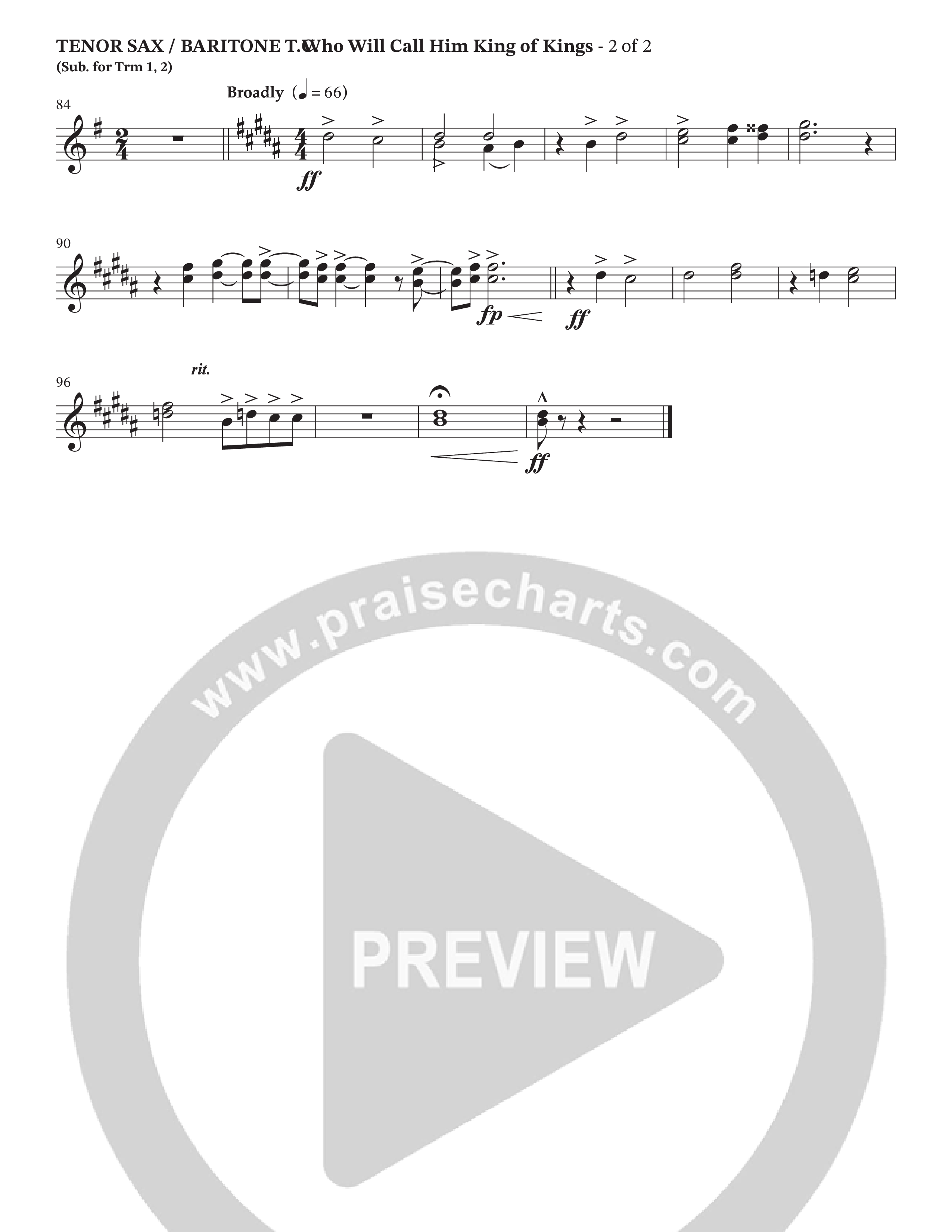 Who Will Call Him King Of Kings (Choral Anthem SATB) Tenor Sax/Baritone T.C. (TaRanda Greene / Prestonwood Choir / Arr. Jonathan Walker / Orch. Wayne Haun)