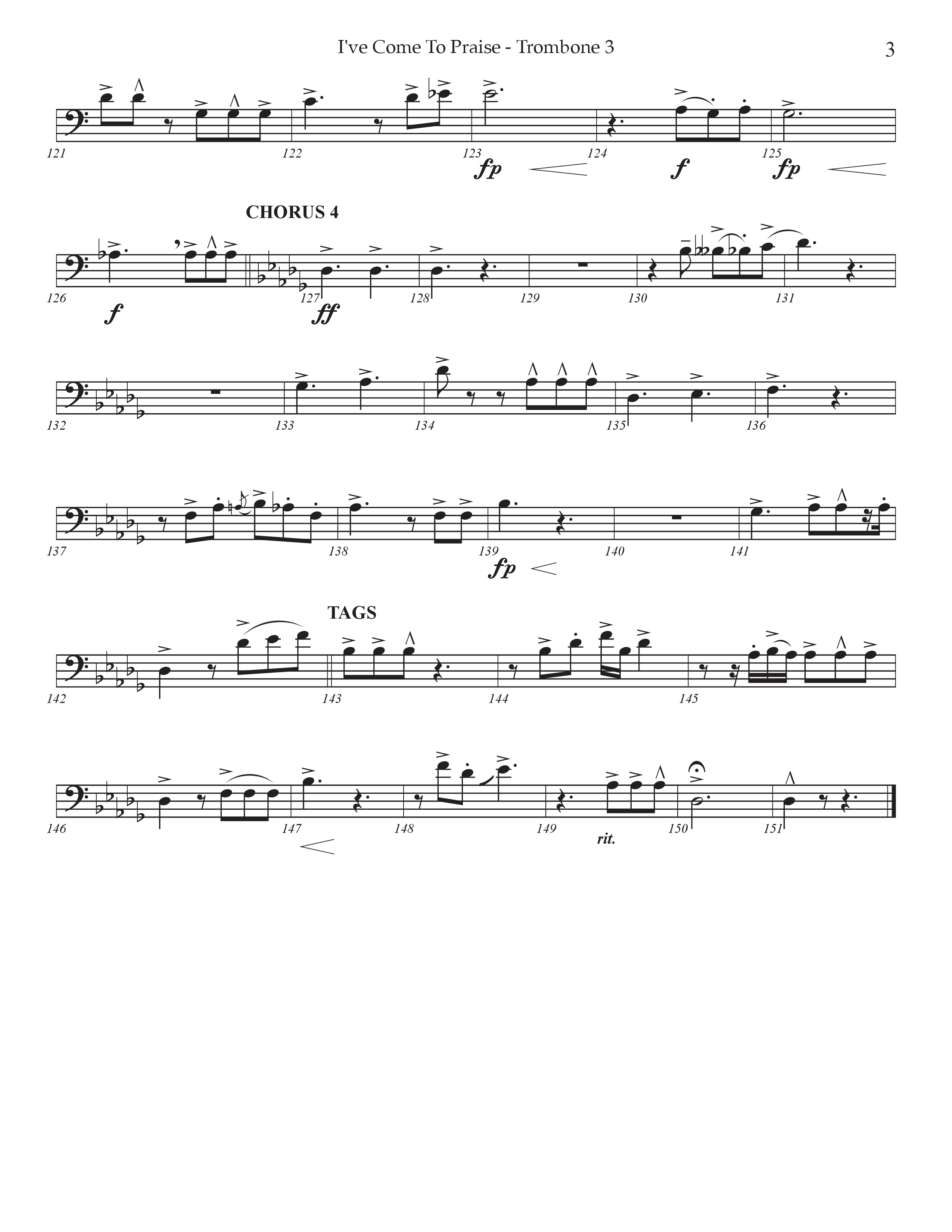 I've Come To Praise (Choral Anthem SATB) Trombone 3 (Prestonwood Worship / TaRanda Greene / Arr. Jonathan Walker)