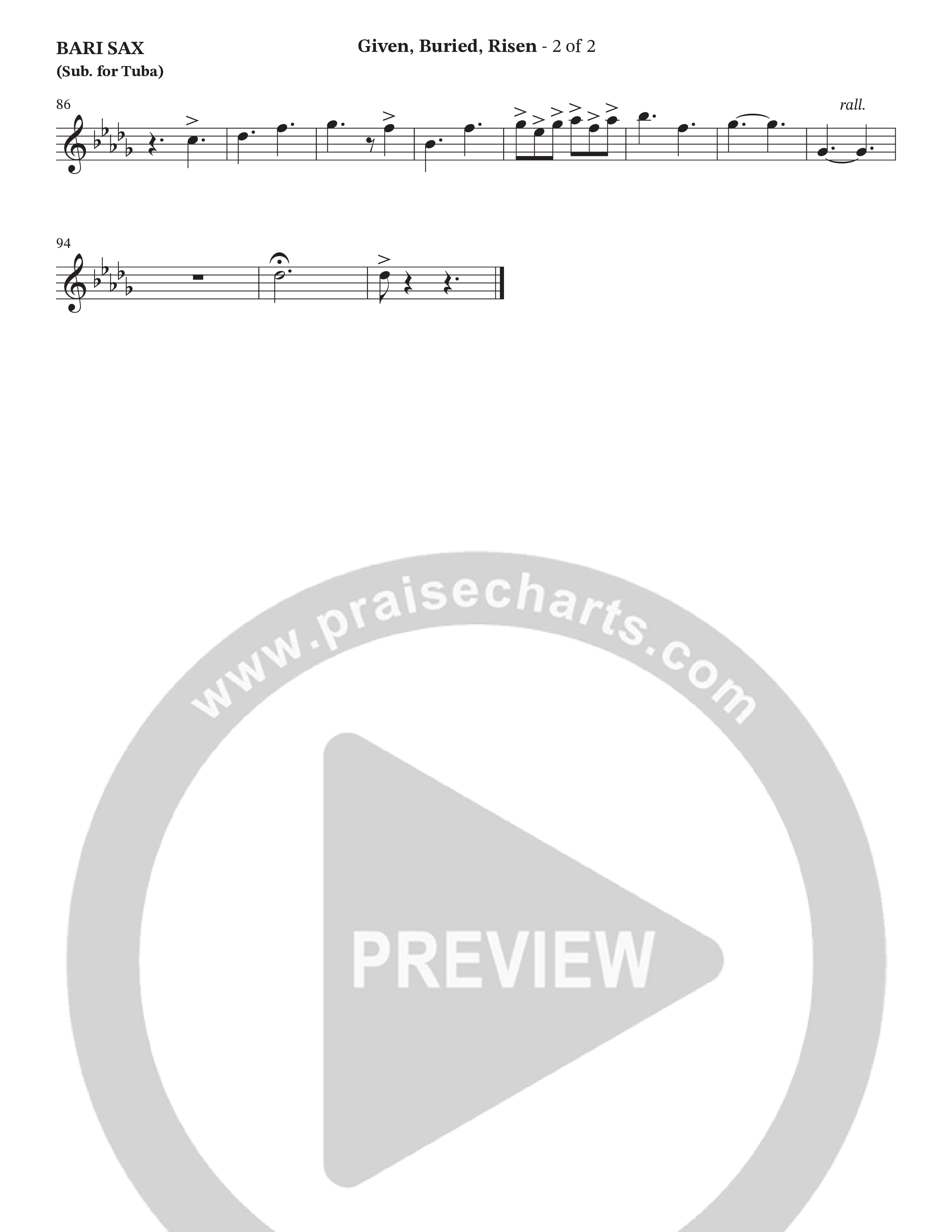 Given Buried Risen (Choral Anthem SATB) Bari Sax (StowTown Worship / Arr. Bradley Knight / Orch. Wayne Haun)