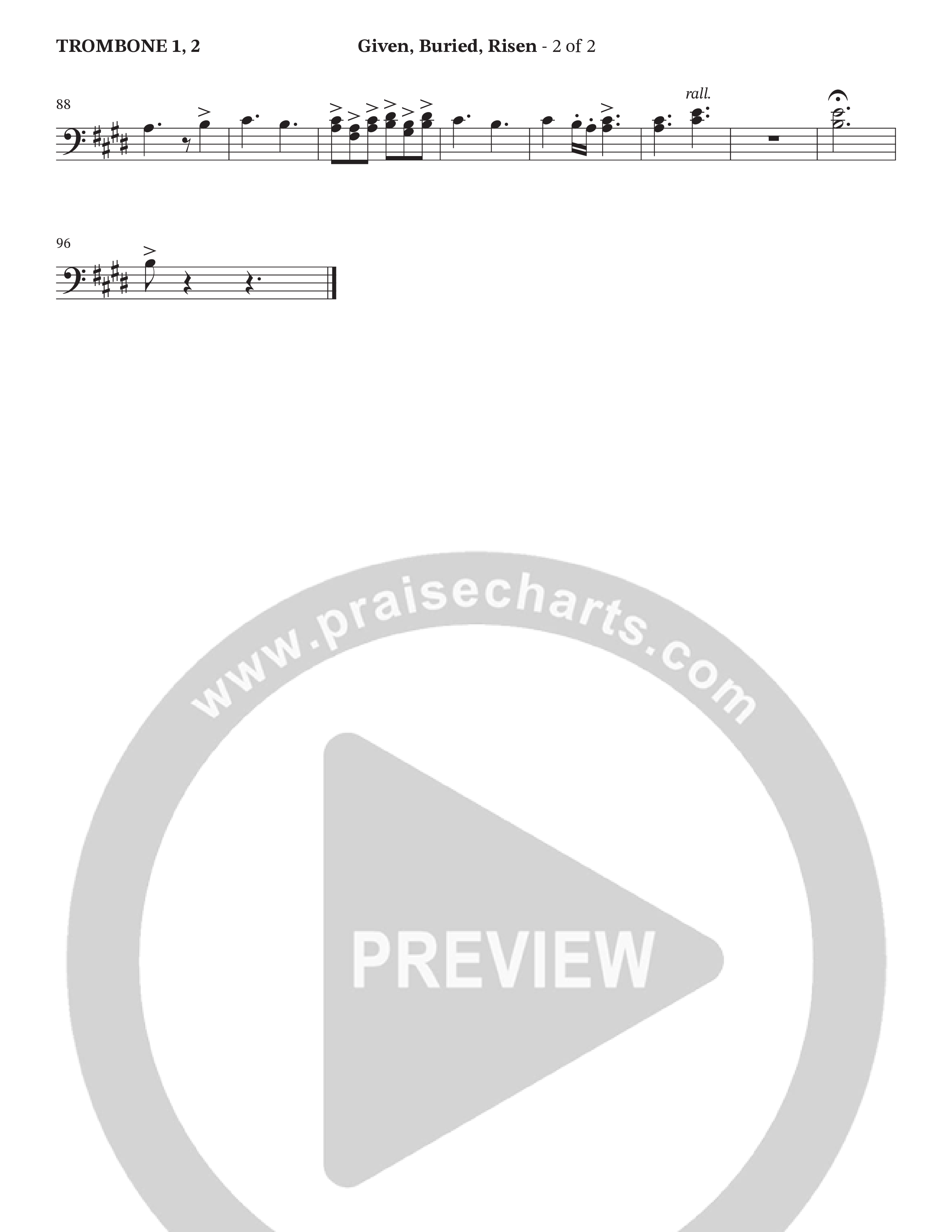 Given Buried Risen (Choral Anthem SATB) Trombone 1/2 (StowTown Worship / Arr. Bradley Knight / Orch. Wayne Haun)