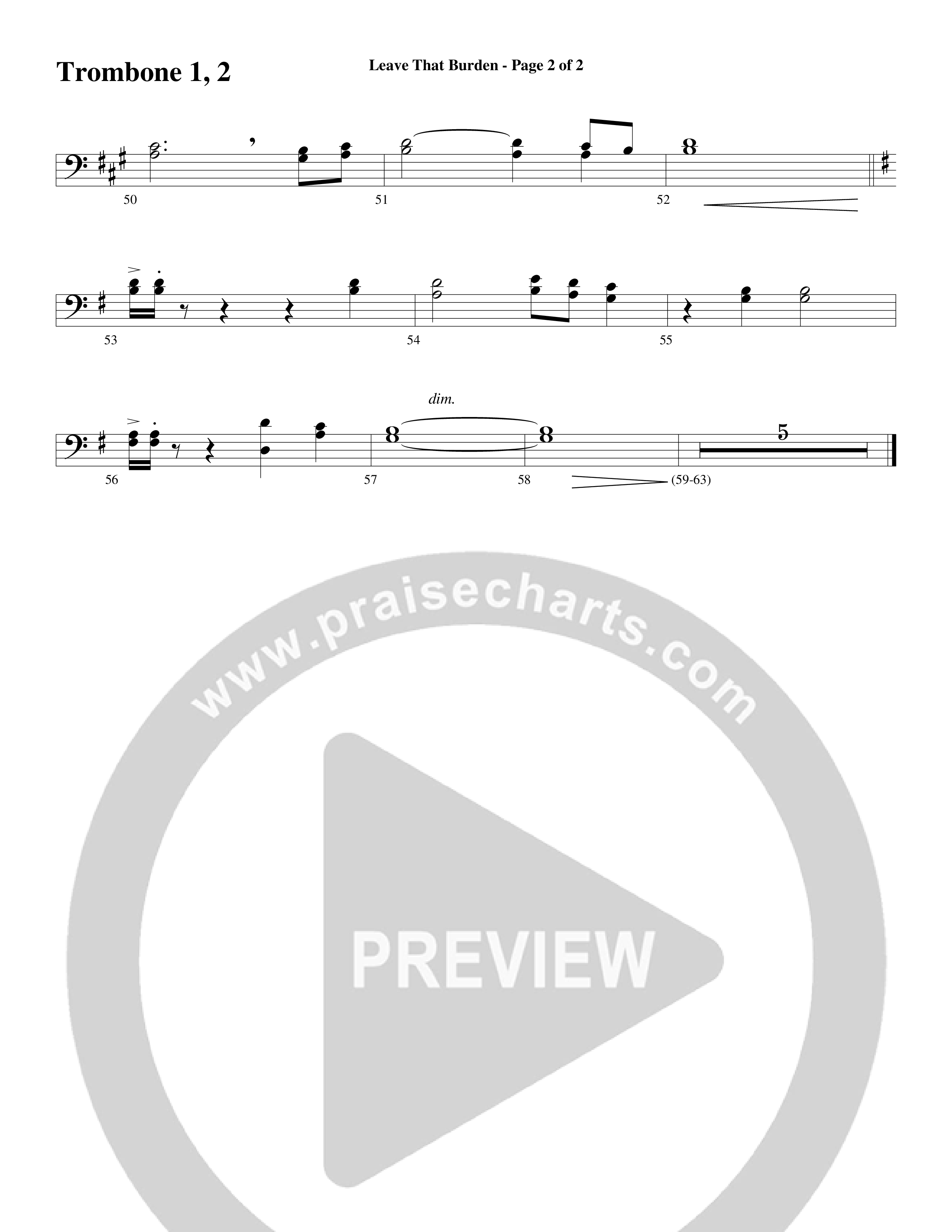 Leave That Burden (Choral Anthem SATB) Trombone (Word Music Choral / Arr. Lari Goss)