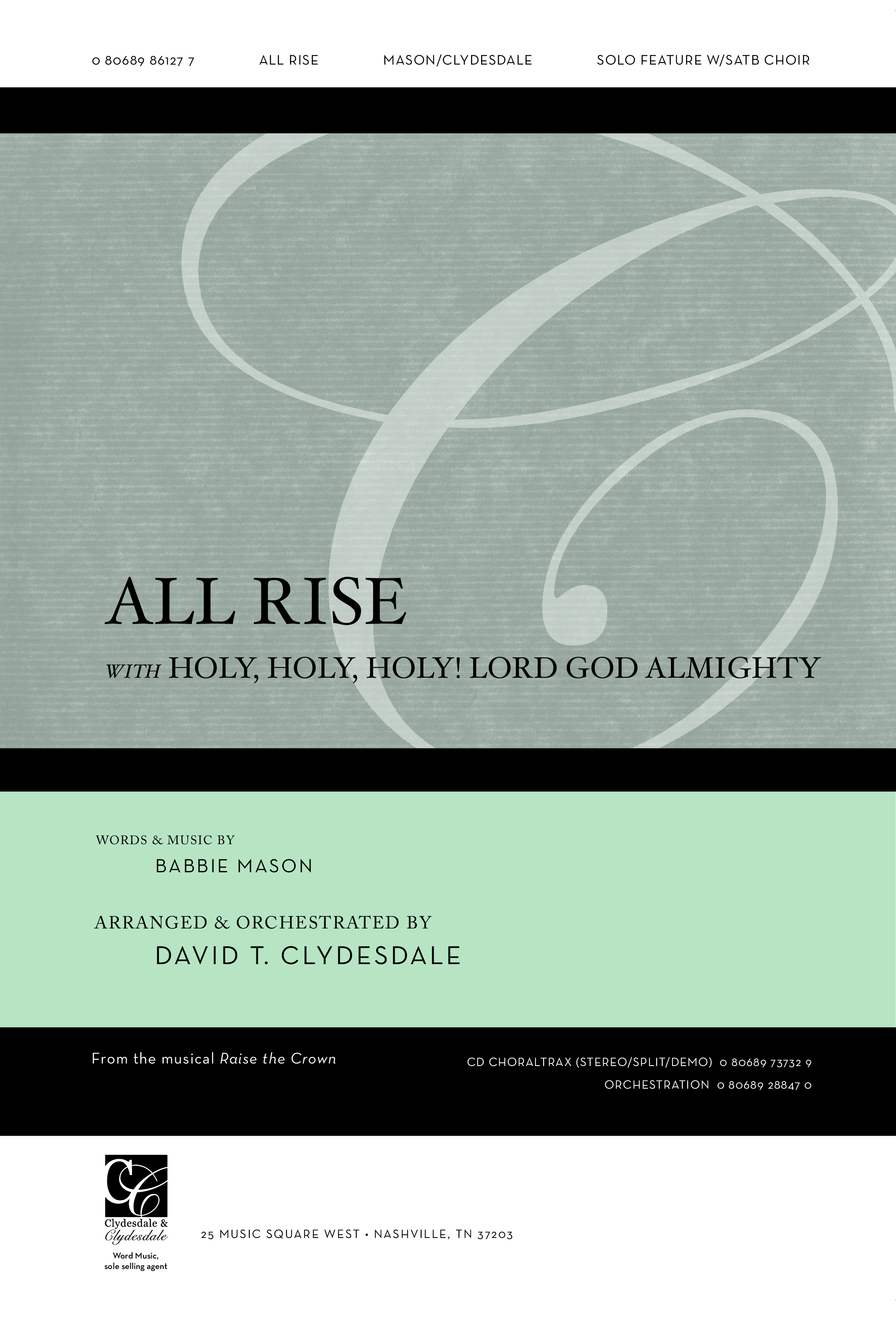All Rise (with Holy Holy Holy Lord God Almighty) (Choral Anthem SATB) Anthem (SATB/Piano) (Word Music Choral / Arr. David Clydesdale)