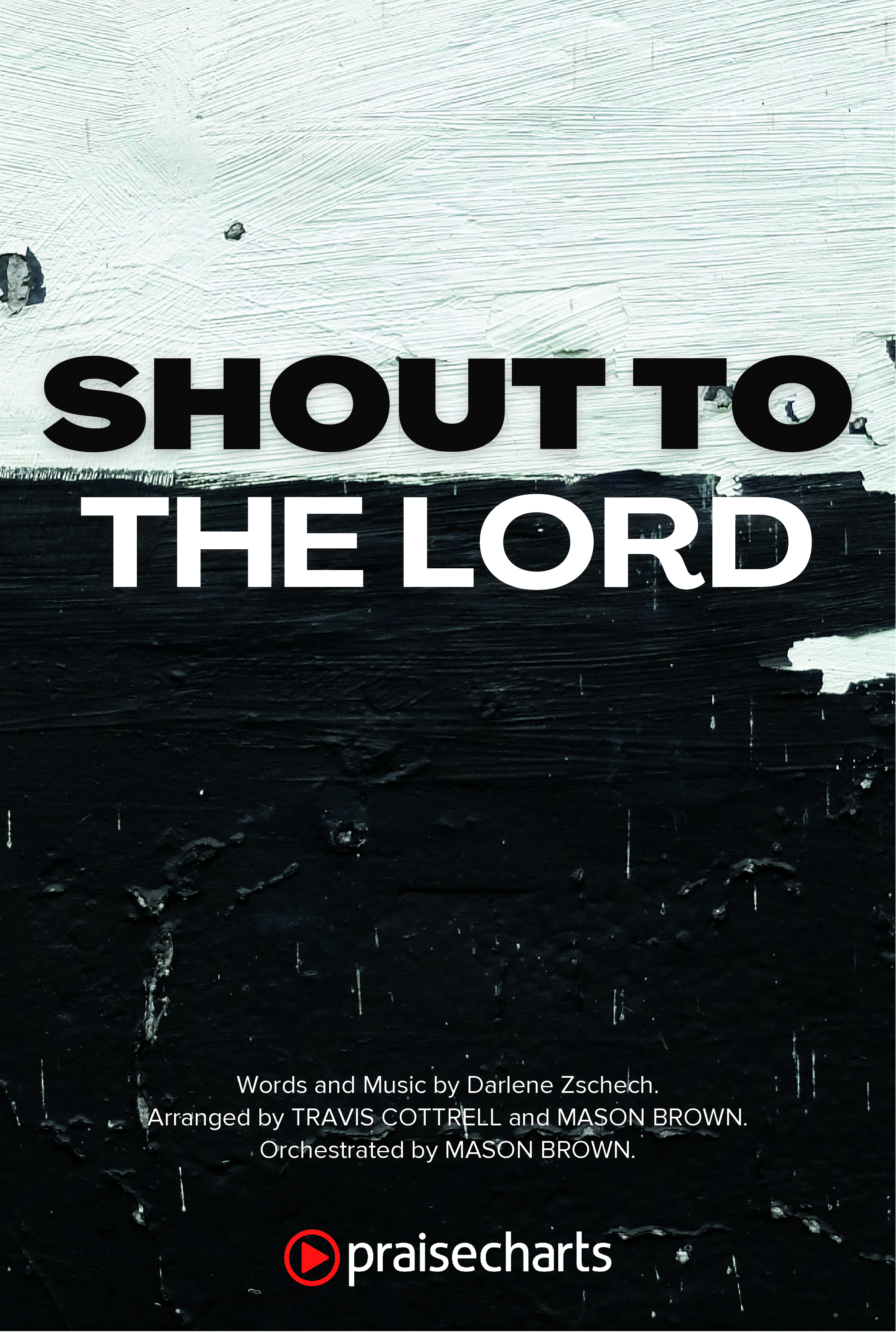 Shout To The Lord (Choral/SATB) Octavo Cover Sheet (Travis Cottrell / Brooke Voland / Arr. Mason Brown)