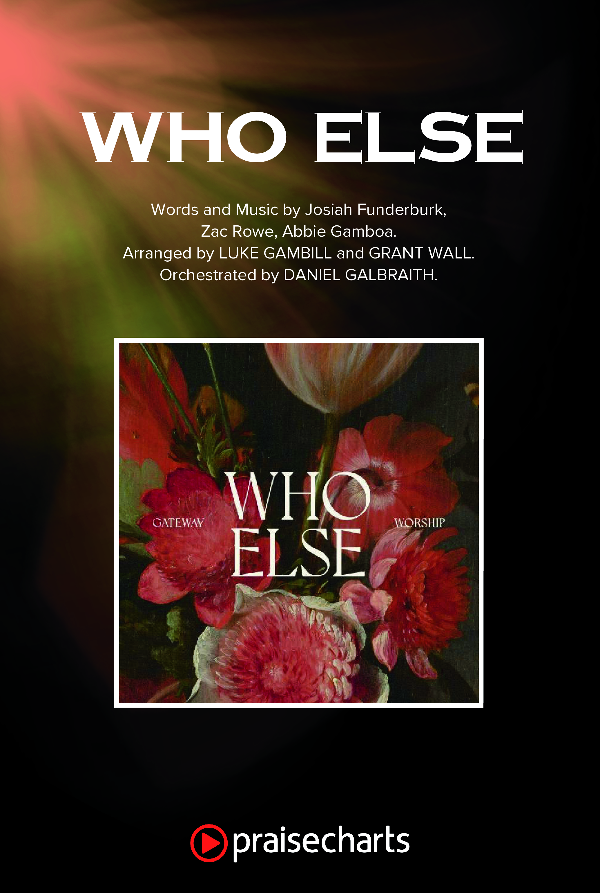 Who Else (Choral Anthem SATB) Octavo Cover Sheet (Gateway Worship / Abbie Gamboa / Arr. Luke Gambill)