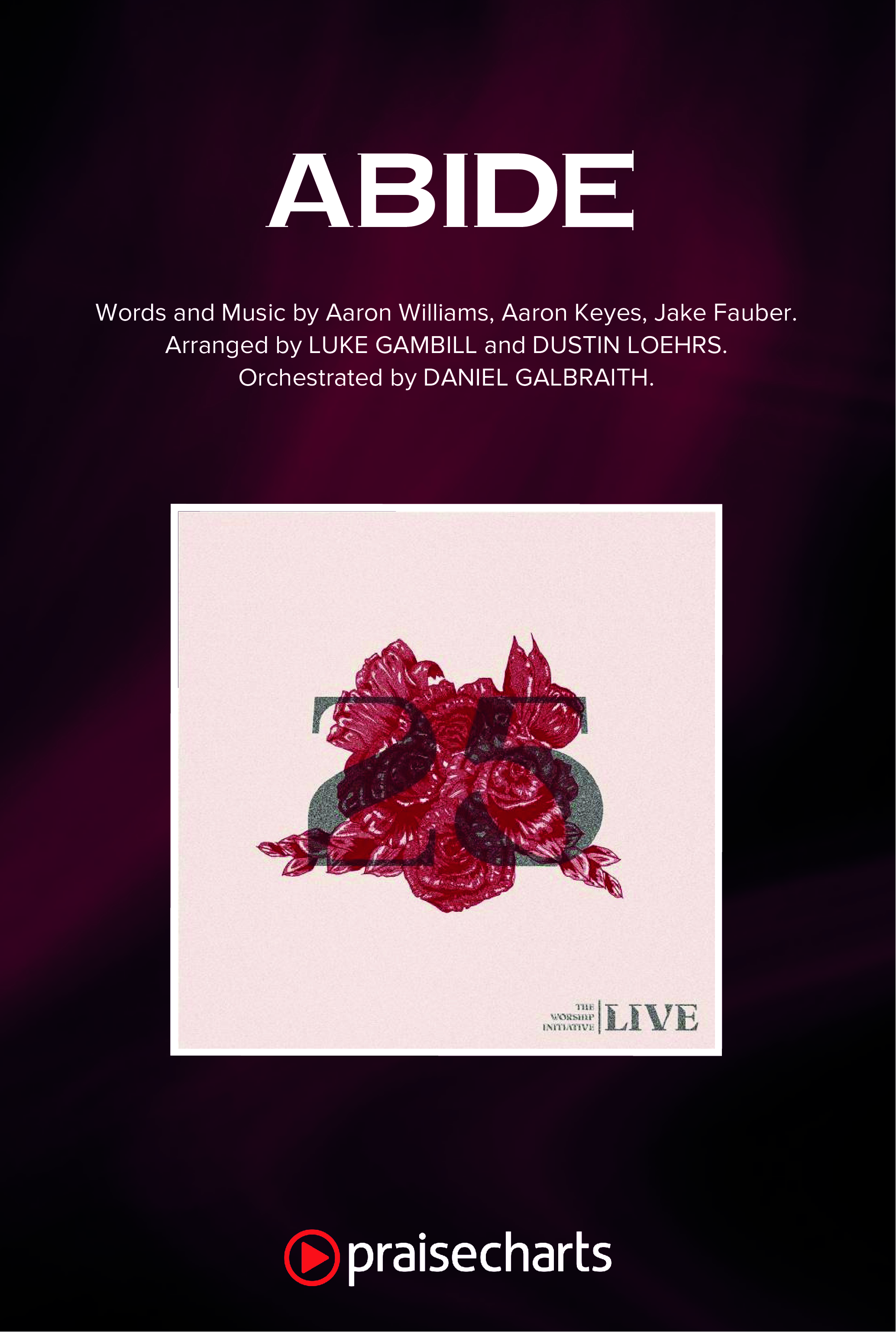 Abide (Choral Anthem SATB) Octavo Cover Sheet (The Worship Initiative / Shane & Shane / Arr. Luke Gambill)