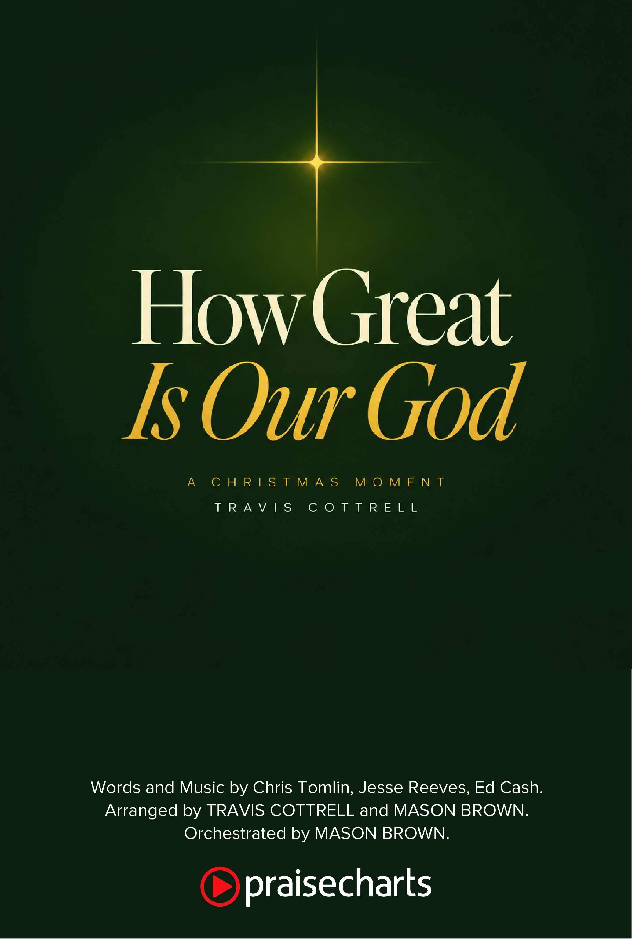 How Great Is Our God (A Christmas Moment) (Choral/SATB) Octavo Cover Sheet (Travis Cottrell / Arr. Mason Brown)