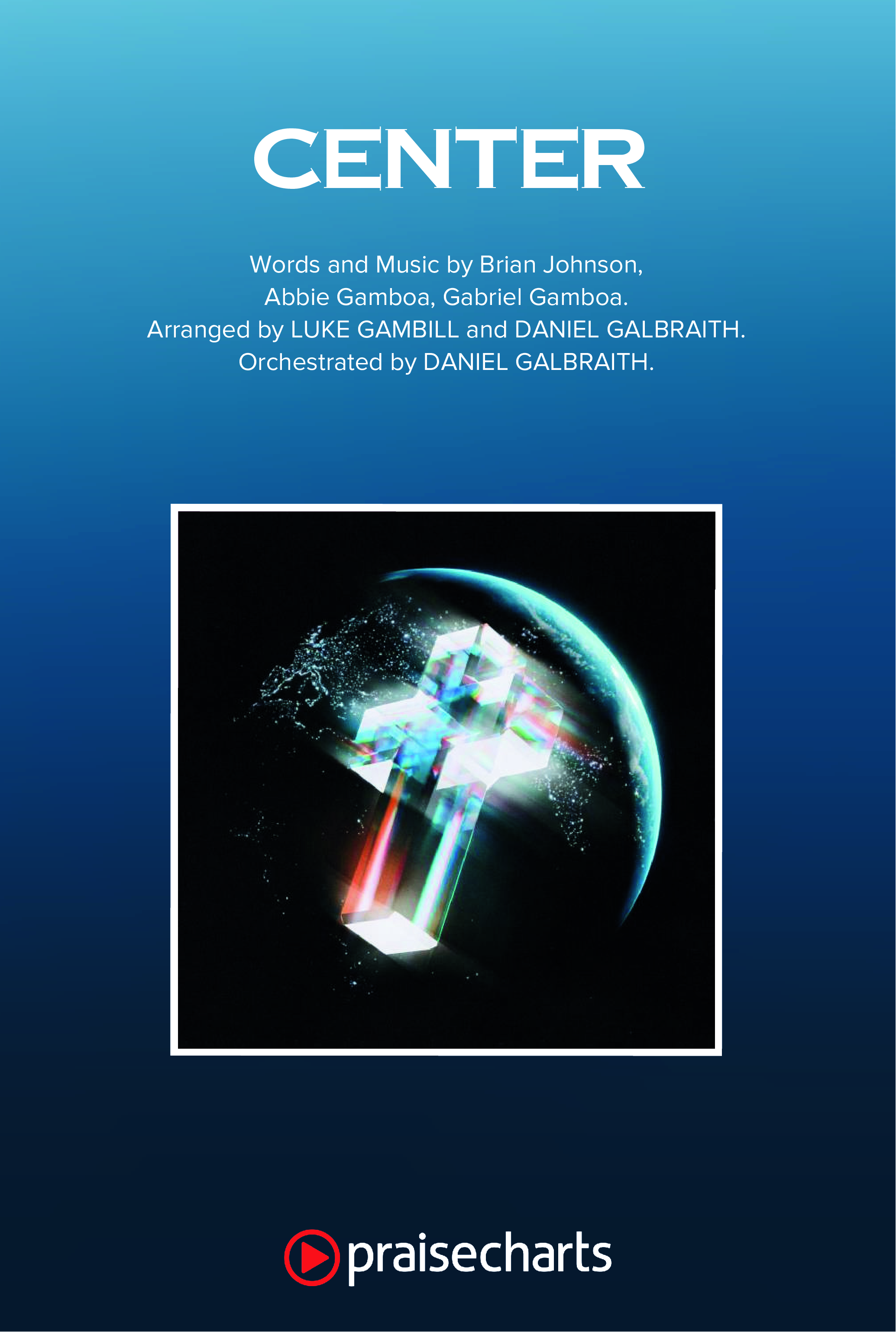 Center (Choral Anthem SATB) Octavo Cover Sheet (Bethel Music / Abbie Gamboa / Arr. Luke Gambill)